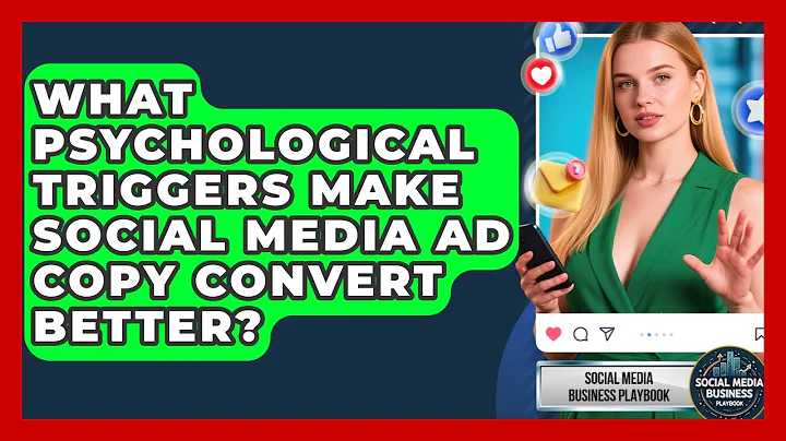 What Psychological Triggers Make Social Media Ad Copy Convert Better?