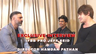 Exclusive Interview | IFBB PRO Jeff Seid | Director Hamdan Pathan | Jeff Seid Classic