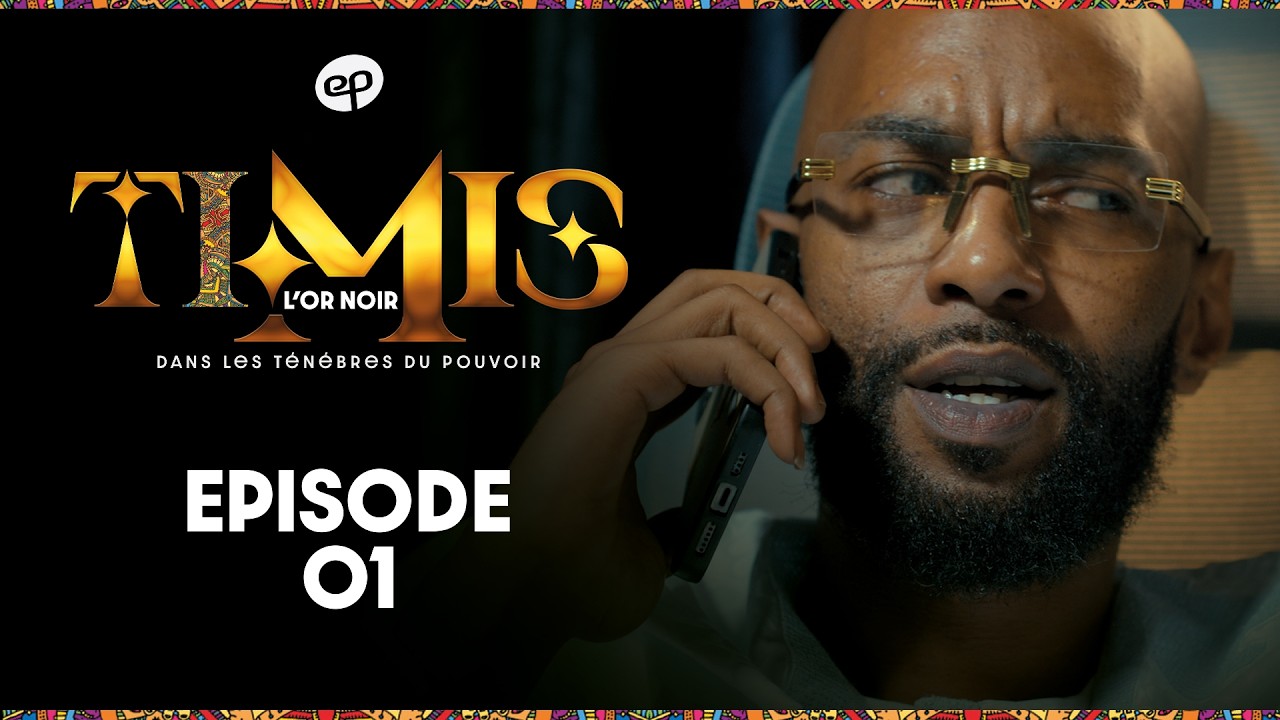 TIMIS - L'Or Noir - Episode 1 **VOSTFR**
