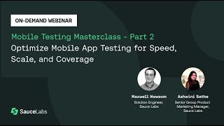 Optimize Mobile App Testing for Speed, Scale, and Coverage