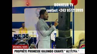 prophète PROMESSE KALOMBO chante 🔥🔥🎤🎤