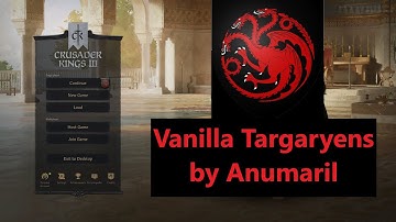 Crusader Kings 3 Mods: Vanilla Targaryens by Anumaril