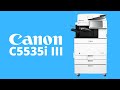 Canon imageRUNNER ADVANCE C5535i III Overview