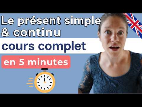 Le présent simple & le présent continu en anglais - Cours complet niveau débutant