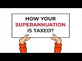 How superannuation is taxed