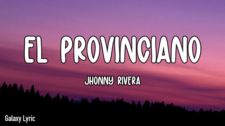 Jhonny Rivera - El Provinciano (LETRAS)