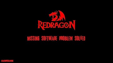 Redragon Products: Missing Software Problem Solved