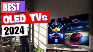 Best OLED TVs 2024 - (Which one Best Suits Your Needs?)