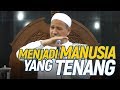 Menjadi Manusia Yang Tenang - Habib Novel Alaydrus