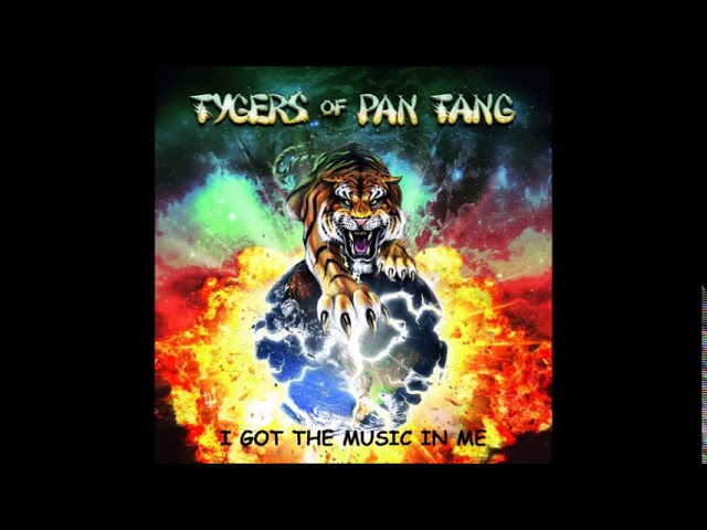 Tygers of Pan Tang - I Got the Music in Me
