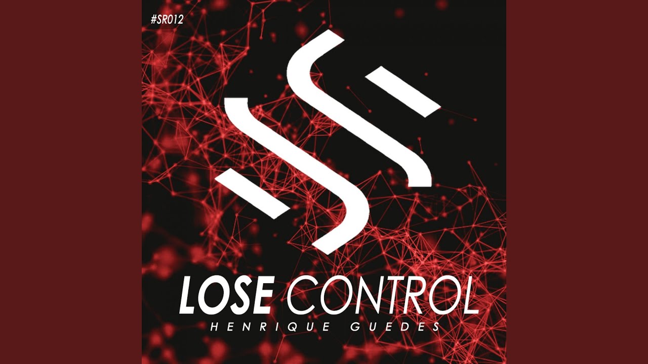 Lose control over. Lose control.