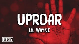 Lil Wayne - Uproar (Lyrics)