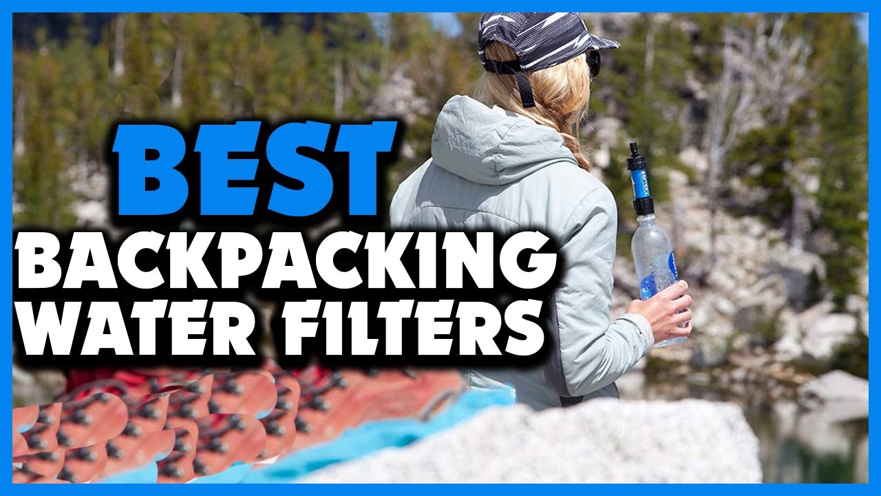 Top 5 Best Backpacking Water Filters and Purifiers of 2024 - YouTube