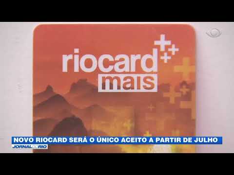 Novo Riocard será o único aceito a partir de julho