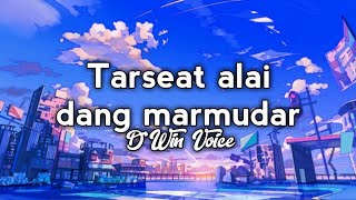 D'win Voice - Tarseat alai dang marmudar (Lirik lagu Batak cover ) @dwinvoiceofficiall