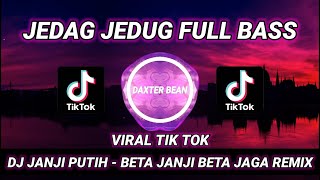 DJ JANJI PUTIH - BETA JANJI BETA JAGA x PAK CEPAK JEDER x LOKA BOKA REMIX - DAXTER BEAN