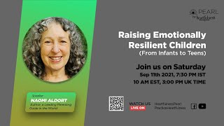 PEARLbyheartfulness | Raising Emotionally Resilient Children | Naomi Aldort | Lakshmi Aravind