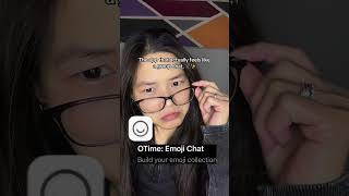 search OTime Emoji chat on the apps store #otime #OTime #swipe #newfeature