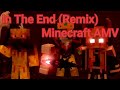 In the end  minecraft amv