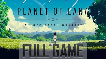 Planet Of Lana  - PC Gameplay Walkthrough Full Game [60fps] - No Commentary