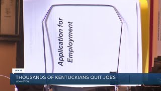Thousands of Kentuckians quit jobs