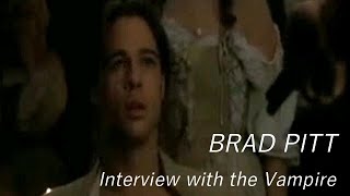 Brad Pitt 【Interview with the Vampire】