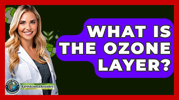 What Is the Ozone Layer? - Earth Science Answers