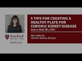 5 Tips for Creating a Healthy Plate for Chronic Kidney Disease