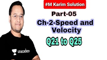 #mkarim_solution #amit_sir_academy Ch-2- Part-05- Speed and velocity |Q21 to Q25|