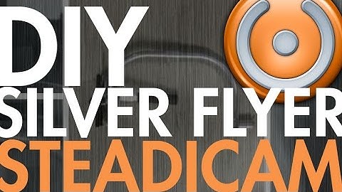 DIY Silver Flyer Steadicam for DSLR