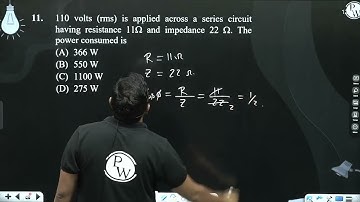 110 volts (rms) is applied across a series circuit having resistance 11Ω and impedance 22 ....
