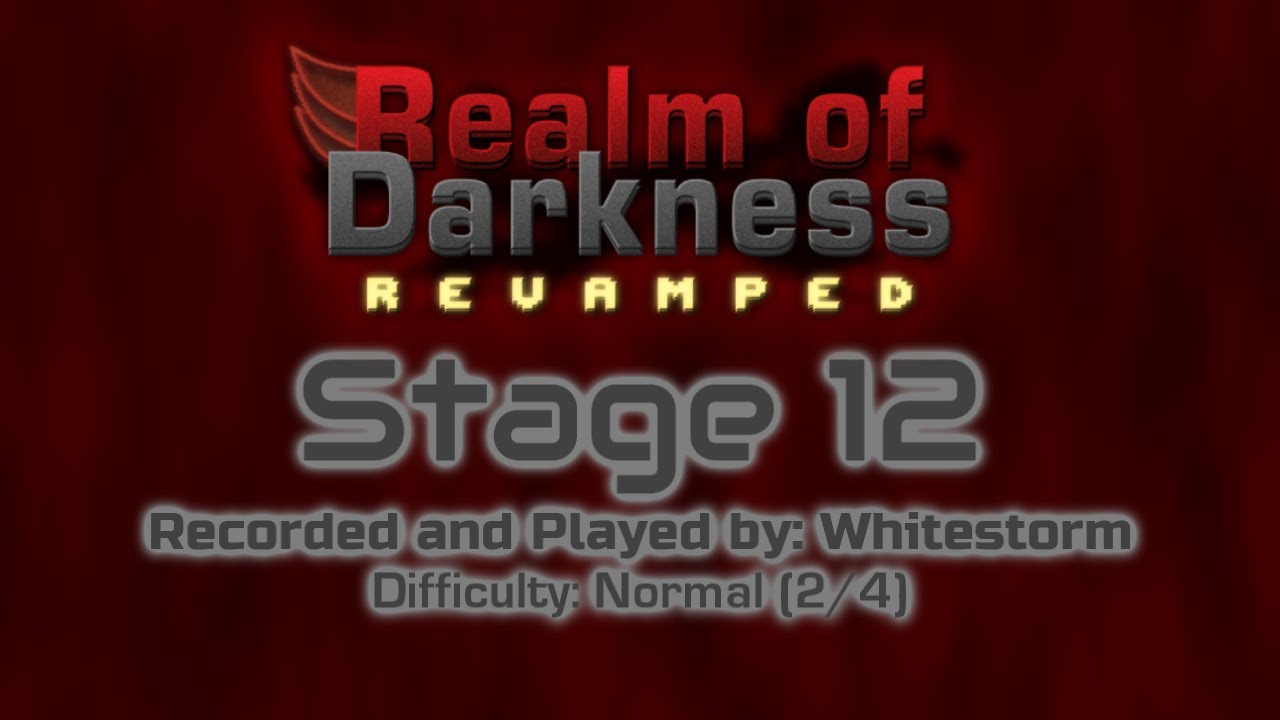 Whitestorm's Playthrough: Realm of Darkness Revamped (Stage 12) [Normal]