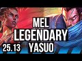 MEL vs YASUO (MID) | 11/2/6, Legendary | EUW Master | 25.13