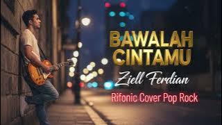 Bawalah Cintamu – Ziell Ferdian | Rifonic (Pop Rock AI Cover)