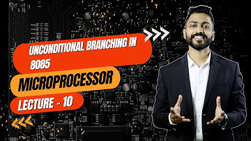 Lec-10: Unconditional Branching in 8085 | Microprocessor