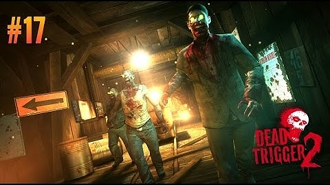 Dead trigger 2 part [17]