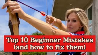 10 Common Mistakes Beginner Archers Make…and how to fix each of them