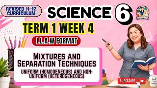SCIENCE 6 Term 1 Week 4 - Mixtures, Uniform (Homogeneous) & Non-Uniform (Heterogeneous)