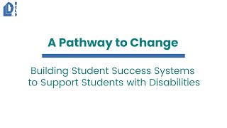 A Pathway to Change: Building Student Success Systems to Support Students w/ Disabilities (Snapshot)