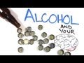 Your Brain on Drugs: Alcohol