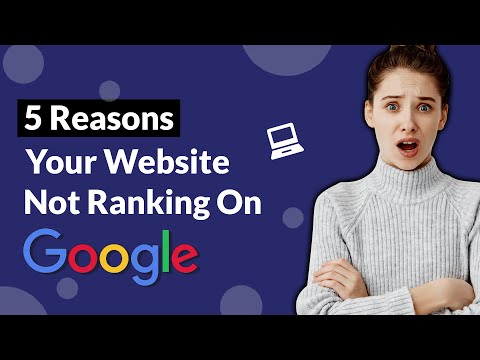 5 Reasons Your Website Not Ranking On Google | SEO In 2020