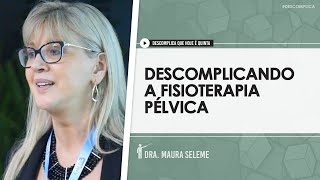 Palestra 'DESCOMPLICANDO A FISIOTERAPIA PÉLVICA'