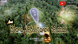 Yang Lagi VIRAL! Best view istana kesultanan selacau parungponteng, Tasikmalaya AMAZING