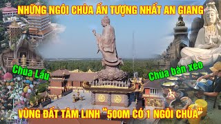 Khám Phá Những Ngôi Chùa Ấn Tượng Nhất An Giang - Nơi "500 m Có 1 Ngôi Chùa"!!