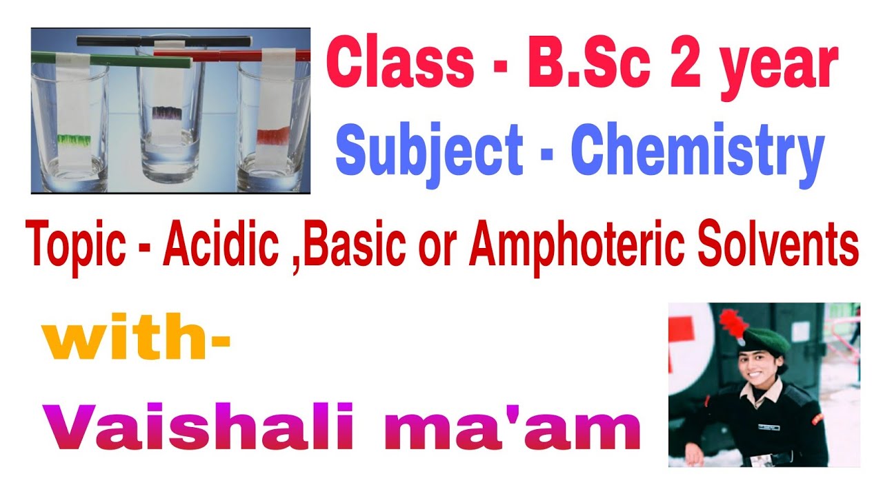 ACIDIC,BASIC OR AMPHIPROTIC SOLVENTS YouTube