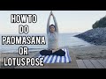 How to do Padmasana or Lotus Pose | Step by Step learning