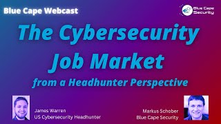 The Cybersecurity Job Market from a Headhunter Perspective