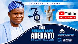 CELEBRATION OF LIFE - ENGR. ADERIBIGBE AKANO ADEBAYO