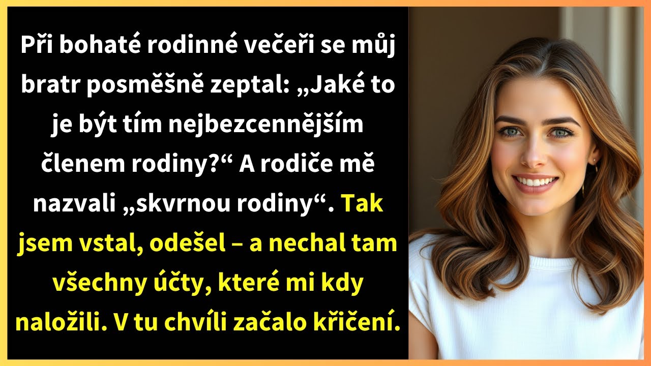 U slavnostní večeře mě můj bratr přes stůl ušklíbl: „Jaké to je být tady ta nejzbytečnější?" Rodiče se zasmáli a dodali, že jsem skvrna na téhle rodině. Celé roky jsem je tiše živila. Platila...