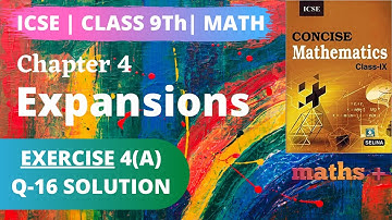 ICSE  CLASS 9 MATH EXERCISE 4 A EXPANSIONS QUESTION 16